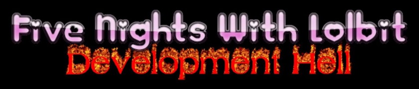 Five Nights with Lolbit: Development Hell